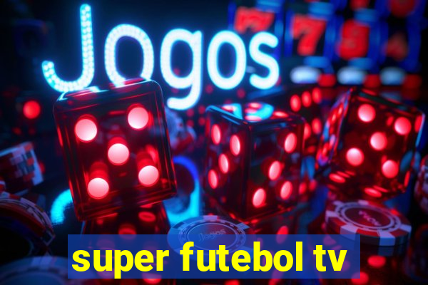 super futebol tv